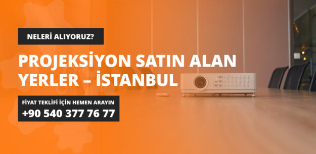 Projeksiyon Satın Alan Yerler - İstanbul