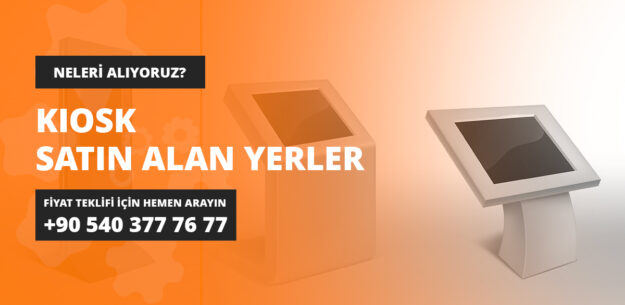 Kiosk Satın Alan Yerler